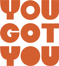 You Got You